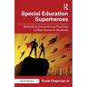 Special Education Superheroes: Rethinking Conventional Practices to Best Serve All Students