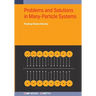 Problems and Solutions in Many-Particle Systems