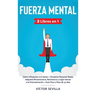 Fuerza mental 2 libros en 1: Cómo influenciar a la gente + disciplina personal diaria. Adquiere perseverancia, resistencia y logra vencer a la procras