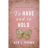 To Have and to Hold