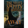 The Night Sweeps the Mountains Away