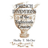 French Inventions of the Eighteenth Century