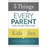 5 Things Every Parent Needs to Know about Their Kids and Sex