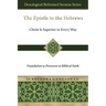 The Epistle to the Hebrews: Christ Is Superior in Every Way-Foundation to Persevere in Biblical Faith