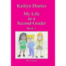 Kaitlyn Diaries My Life as a Second Grader
