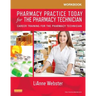 Workbook for Pharmacy Practice Today for the Pharmacy Technician: Career Training for the Pharmacy Technician