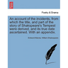 An Account of the Incidents, from Which the Title, and Part of the Story of Shakspeare's Tempest Were Derived, and Its True Date Ascertained. with an