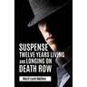 Suspense: Twelve years living and longing on Death Row