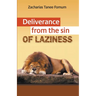 Deliverance From The Sin of Laziness