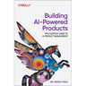 Building AI-Powered Products: The Essential Guide to AI and Genai Product Management