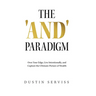 The 'And' Paradigm: Own Your Edge, Live Intentionally, and Capture the Ultimate Picture of Wealth