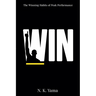 W.I.N.: The Winning Habits of Peak Performance
