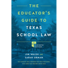 The Educator's Guide to Texas School Law: Eleventh Edition