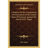 A Defense Of The Constitutions Of Government Of The United States Of America, Against The Attack Of M. Turgot