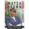 Maysa Brown: Rise to Power
