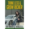 Think Less and Grow Richer