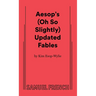 Aesop's (Oh So Slightly) Updated Fables