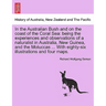 In the Australian Bush and on the coast of the Coral Sea: being the experiences and observations of a naturalist in Australia, New Guinea, and the Mol