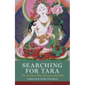 Searching for Tara: The Goddess Who Became a Buddha