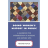 Doing Women's History in Public: A Handbook for Interpretation at Museums and Historic Sites