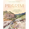 Pilgrim: 25 Ways God's Character Leads Us Onward