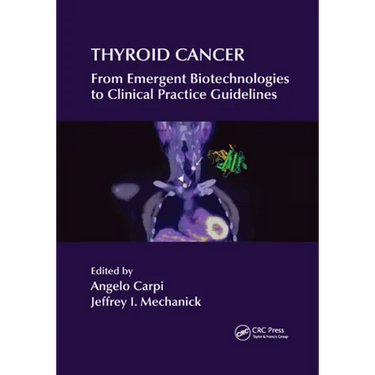 Thyroid Cancer: From Emergent Biotechnologies to Clinical Practice Guidelines