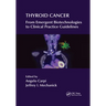 Thyroid Cancer: From Emergent Biotechnologies to Clinical Practice Guidelines