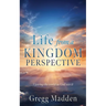Life from a KINGDOM PERSPECTIVE
