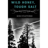 Wild Honey, Tough Salt
