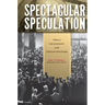 Spectacular Speculation: Thrills, the Economy, and Popular Discourse