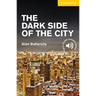 The Dark Side of the City Level 2 Elementary/Lower Intermediate