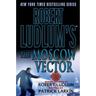 Robert Ludlum's the Moscow Vector: A Covert-One Novel