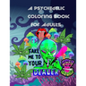 A Psychedelic Coloring Book For Adults: relaxing and fun coloring book for stoners and high minded adults