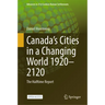 Canada's Cities in a Changing World 1920-2120: The Halftime Report