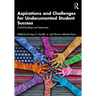 Aspirations and Challenges for Undocumented Student Success: Critical Readings and Testimonios