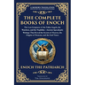 The Complete Books of Enoch - The Lost Scriptures of the Fallen Angels, the Watchers, and the Nephilim: Ancient Apocalyptic Writings That Reveal the S