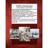 New Voyages to North-America: Containing an Account of the Several Nations of That Vast Continent ... the Several Attempts of the English and French