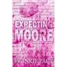 Expecting Moore: A best friend's brother surprise pregnancy romance