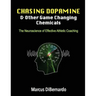 Chasing Dopamine & Other Game Changing Chemicals: The Neuroscience of Effective Athletic Coaching