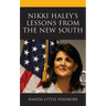 Nikki Haley's Lessons from the New South
