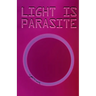 Light Is Parasite