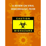 A Review on Viral Hemorrhagic Fever