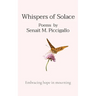 Whispers of Solace: Embracing hope in mourning