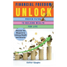 Financial Freedom Unlocked: Proven Paths to Building Wealth for Life