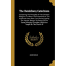 The Heidelberg Catechism: Containing The Principles Of The Christian Religion, For Which The Protestants In The Palatinate Have Been Long Persec