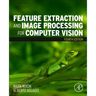 Feature Extraction and Image Processing for Computer Vision