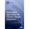 Sustainable Agriculture for Climate Change Adaptation