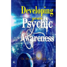 Developing Your Psychic Awareness