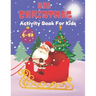 Big Christmas activity book for Kids: Ages 9-12: Includes Coloring, Mazes, Word Search, Sudoku, Drawing and Picture Puzzles.