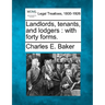 Landlords, Tenants, and Lodgers: With Forty Forms.